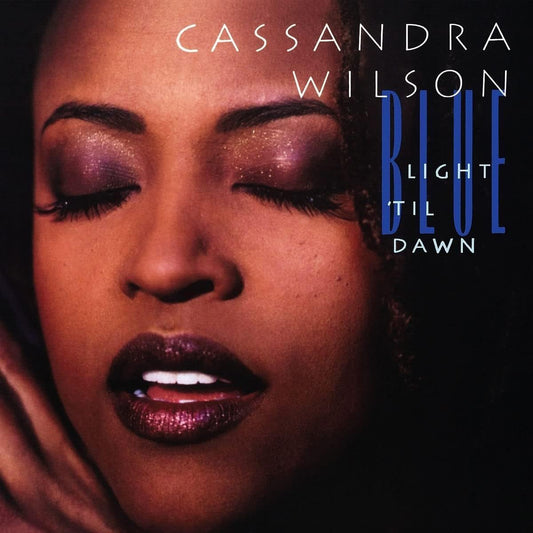 Cassandra Wilson Blue Light 'Til Dawn 2LP Blue Note UMe Vinyl M/M No Obi